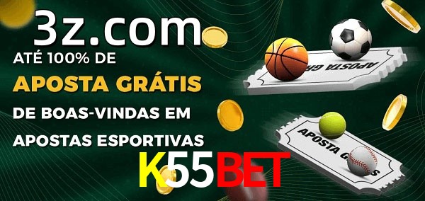 K55BETbet Ate 100% de Aposta Gratis